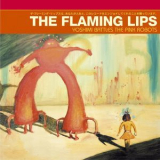 The Flaming Lips - Yoshimi Battles the Pink Robots  '2002