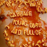 Cabbage - Young, Dumb And Full Of.... '2017