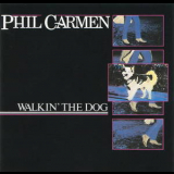 Phil Carmen - Walkin' The Dog '1985