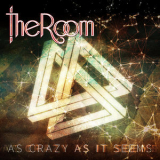 The Room - As Crazy As It Seems '2016