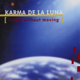 Karma De La Luna - Travel Without Moving '1995