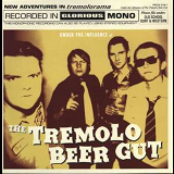 The Tremolo Beer Gut - Under The Influence Of '2000