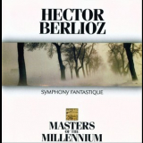 Hector Berlioz - Symphony fantastique (Masters of The Millennium) '1999