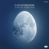 Catastrophe - La Nuit Est Encore Jeune '2018