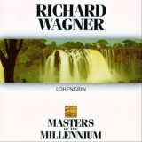 Richard Wagner - Lohengrin (Masters of The Millennium) '1994