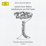 Tamara-Anna Cislowska - Kats-Chernin: Unsent Love Letters, Meditations On Erik Satie '2017