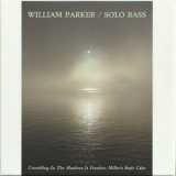 William Parker - Crumbling In The Shadows Is Fraulein Miller's Stale Cake (CD2) '2011
