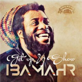 Iba Mahr - Get Up And Show '2018