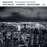 Chris Potter, David Virelles, Joe Martin, Marcus Gilmore - The Dreamer Is The Dream '2017