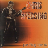 Chris Spedding - Just Plug Him In! '1991