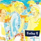 Feeling B - Grun & Blau '2007