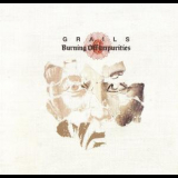 Grails - Burning Off Impurities '2007