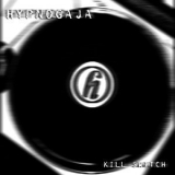 Hypnogaja - Kill Switch '2003