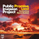 Public Invasion Project - Promise Land (feat. Kenn Bailey) '2018