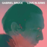 Gabriel Bruce - Love In Arms '2013