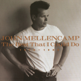John Mellencamp - The Best That I Could Do (1978-1988) '1997