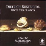 Dietrich Buxtehude - Pieces Pour Clavecin (Rinaldo Alessandrini) '1995