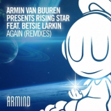 Armin Van Buuren Pres. Rising Star Feat. Betsie Larkin - Again (Remixes) '2017