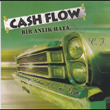 Cash Flow - Bir Anlik Hata '2005