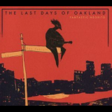 Fantastic Negrito - The Last Days Of Oakland '2016