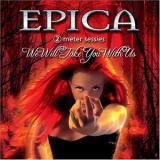 Epica - We Will Take You With Us  '2004