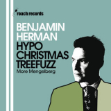 Benjamin Herman - Hypochristmastreefuzz, More Mengelberg '2008