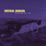 Vertical Horizon - Running On Ice '1995