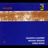 Valentin Clastrier  &  Michael Riessler  &  Carlo Rizzo - Palude '1995