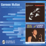 Carmen McRae - Torchy / Blue Moon '1999