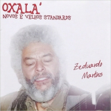 Zeduardo Martins - Oxala: Novos E Velhos Standards '2016