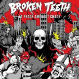 Broken Teeth - At Peace Amongst Chaos '2016