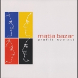 Matia Bazar - Profili Svelati '2005