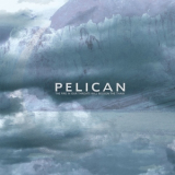 Pelican - The Fire In Our Throats Will Beckon The Thaw  '2005