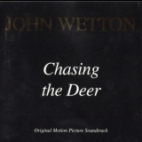 John Wetton - Chasing The Deer '1998
