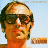 Charles Aznavour - Entre Deux Rêves '1967