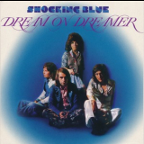 Shocking Blue - Dream On Dreamer '1973