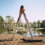 Small Black - Limits Of Desire '2013