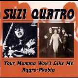 Suzi Quatro - Your Mamma Won't Like Me + Aggro-Phobia '2000