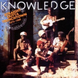 Knowledge - Straight Outta Trenchtown 1975-1980 '2002