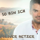 Oliver Betzer - So Bin Ich '2018