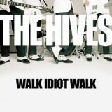 The Hives - Walk Idiot Walk  '2004