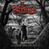 The Dogma - A Good Day To Die '2007