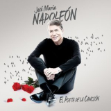 Jose Maria Napoleon - El Poeta De La Cancion '2018