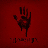 Then Comes Silence - Blood '2017