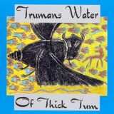 Trumans Water - Of Thick Tum '1992