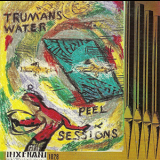 Trumans Water - The Peel Sessions '1995