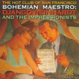 The Hot Club Of San Francisco - Bohemian Maestro: Django Reinhardt And The Impressionists '2008