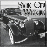 Swing City Wiseguys - Swing City Wiseguys '1999