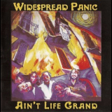 Widespread Panic - Ain't Life Grand '1994