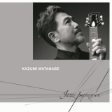 Kazumi Watanabe - Jazz Impression '2016